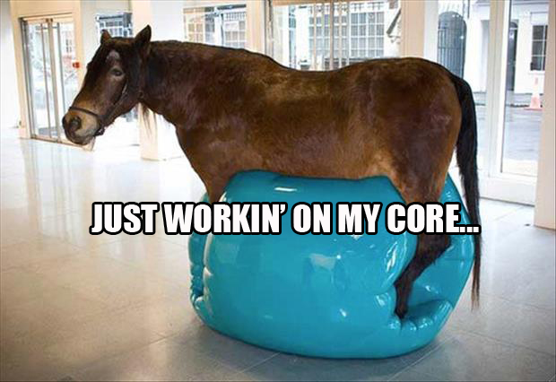 Just working on my core.